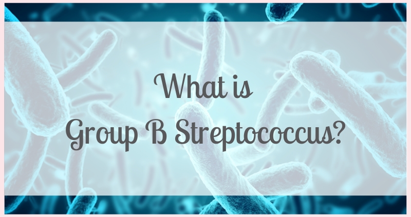 What is Group B Streptococcus?